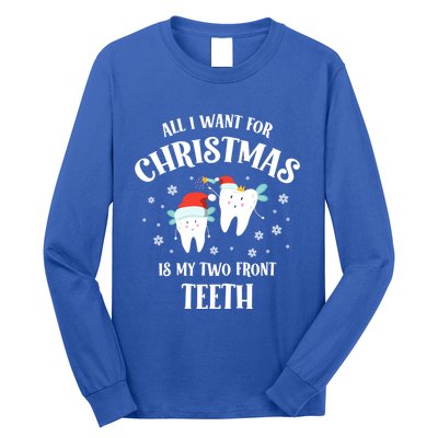 All I Want For Christmas Is My Two Front Teeth Funny Dentist Gift Long Sleeve Shirt