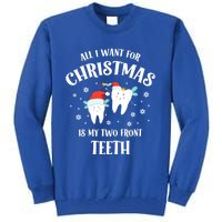 All I Want For Christmas Is My Two Front Teeth Funny Dentist Gift Tall Sweatshirt