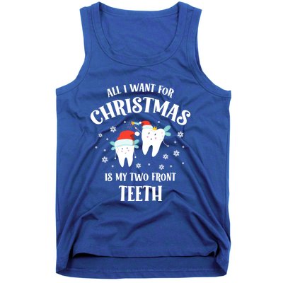 All I Want For Christmas Is My Two Front Teeth Funny Dentist Gift Tank Top