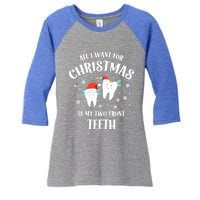 All I Want For Christmas Is My Two Front Teeth Funny Dentist Gift Women's Tri-Blend 3/4-Sleeve Raglan Shirt