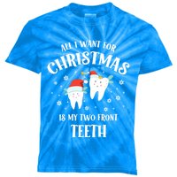 All I Want For Christmas Is My Two Front Teeth Funny Dentist Gift Kids Tie-Dye T-Shirt