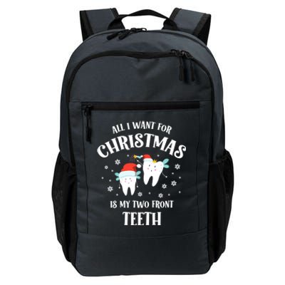 All I Want For Christmas Is My Two Front Teeth Funny Dentist Gift Daily Commute Backpack