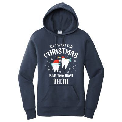 All I Want For Christmas Is My Two Front Teeth Funny Dentist Gift Women's Pullover Hoodie