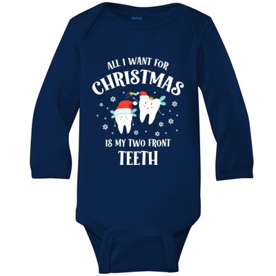 All I Want For Christmas Is My Two Front Teeth Funny Dentist Gift Baby Long Sleeve Bodysuit