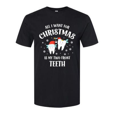 All I Want For Christmas Is My Two Front Teeth Funny Dentist Gift Softstyle CVC T-Shirt