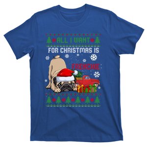 All I Want For Christmas Is Frenchie Ugly Christmas Sweater Cute Gift T-Shirt