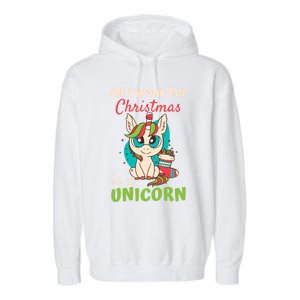 All I Want For Xmas Christmas Is A Unicorn Great Gift Garment-Dyed Fleece Hoodie