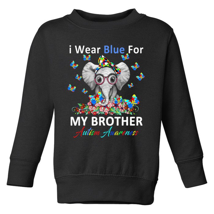 april I Wear Blue For My Brother Autism acceptance Toddler Sweatshirt