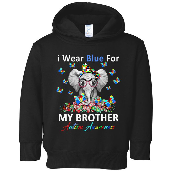 april I Wear Blue For My Brother Autism acceptance Toddler Hoodie