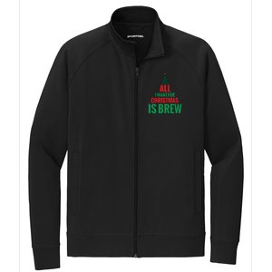 All I Want For Christmas Is Brew Stretch Full-Zip Cadet Jacket