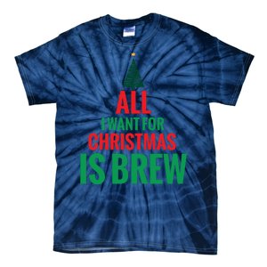 All I Want For Christmas Is Brew Tie-Dye T-Shirt