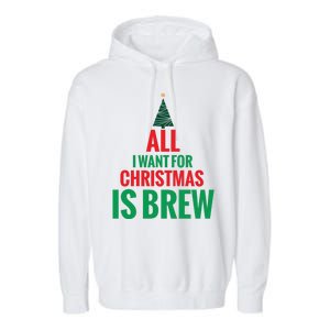 All I Want For Christmas Is Brew Garment-Dyed Fleece Hoodie