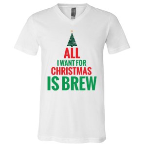 All I Want For Christmas Is Brew V-Neck T-Shirt