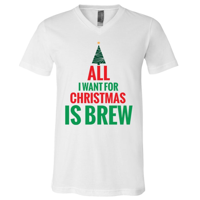 All I Want For Christmas Is Brew V-Neck T-Shirt