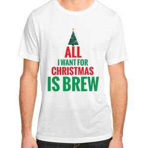 All I Want For Christmas Is Brew Adult ChromaSoft Performance T-Shirt