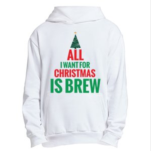 All I Want For Christmas Is Brew Urban Pullover Hoodie