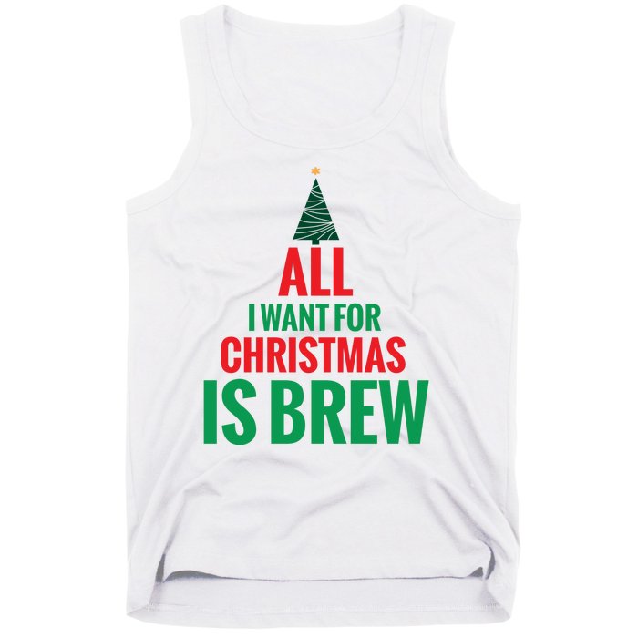 All I Want For Christmas Is Brew Tank Top