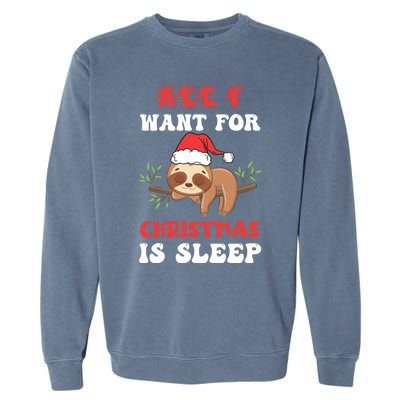 All I Want For Christmas Is Sleep Funny Quote Cool Gift Garment-Dyed Sweatshirt