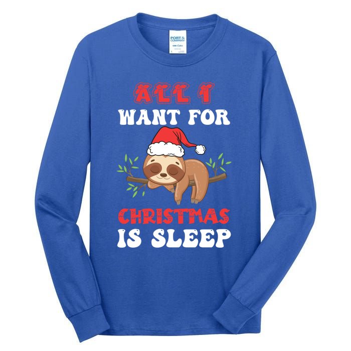 All I Want For Christmas Is Sleep Funny Quote Cool Gift Tall Long Sleeve T-Shirt