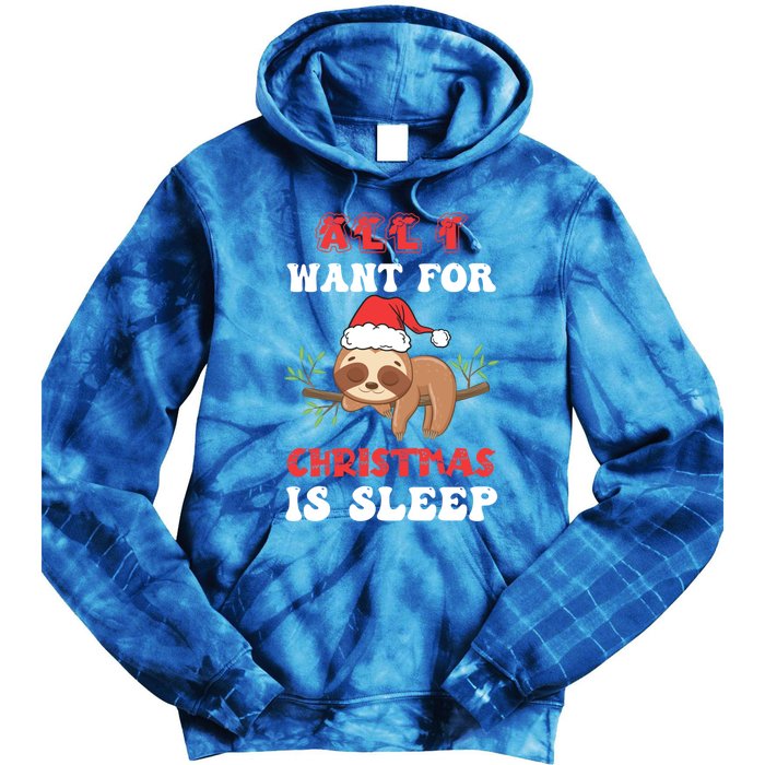 All I Want For Christmas Is Sleep Funny Quote Cool Gift Tie Dye Hoodie