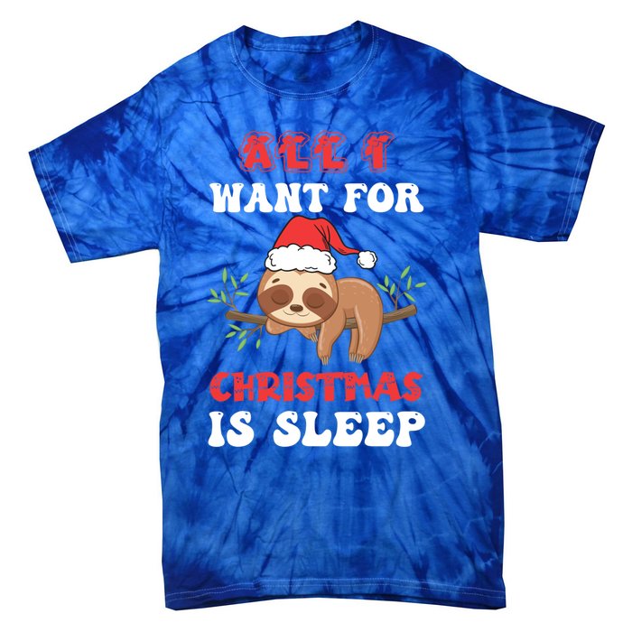 All I Want For Christmas Is Sleep Funny Quote Cool Gift Tie-Dye T-Shirt