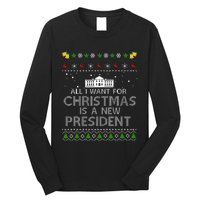 All I Want For Christmas Is A New President Ugly Long Sleeve Shirt