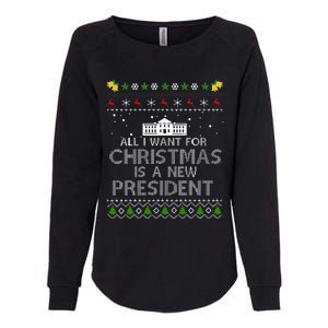 All I Want For Christmas Is A New President Ugly Womens California Wash Sweatshirt