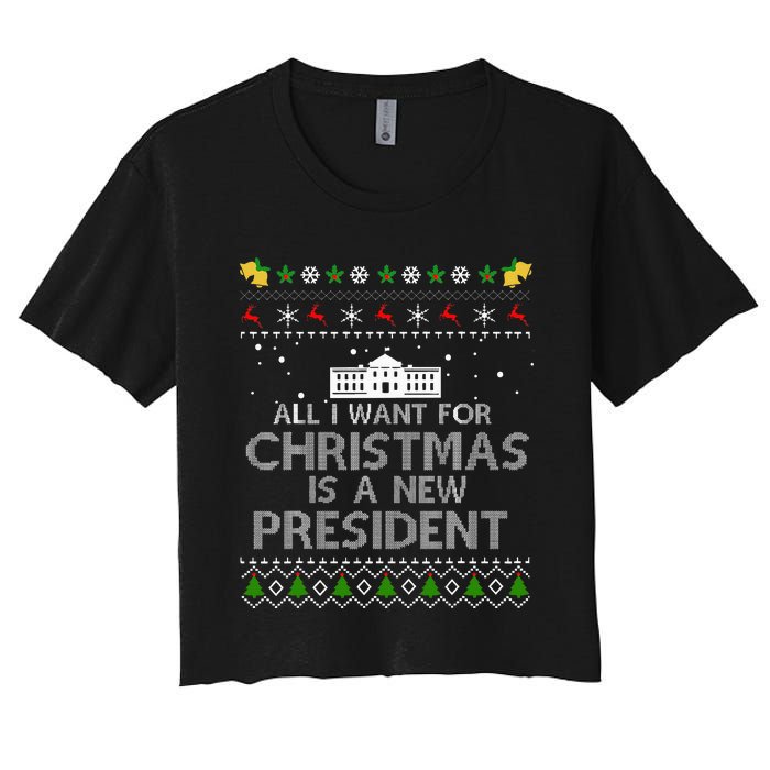 All I Want For Christmas Is A New President Ugly Women's Crop Top Tee