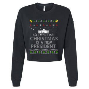 All I Want For Christmas Is A New President Ugly Cropped Pullover Crew