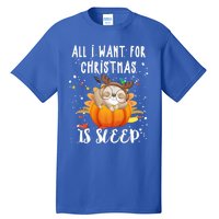 All I Want For Christmas Is Sleep Funny Sloth Pajama Xmas Gift Tall T-Shirt