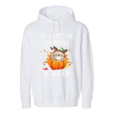 All I Want For Christmas Is Sleep Funny Sloth Pajama Xmas Gift Garment-Dyed Fleece Hoodie