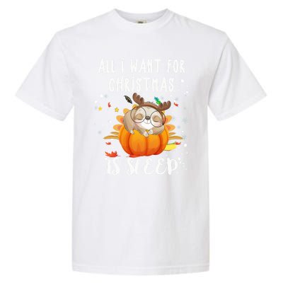 All I Want For Christmas Is Sleep Funny Sloth Pajama Xmas Gift Garment-Dyed Heavyweight T-Shirt