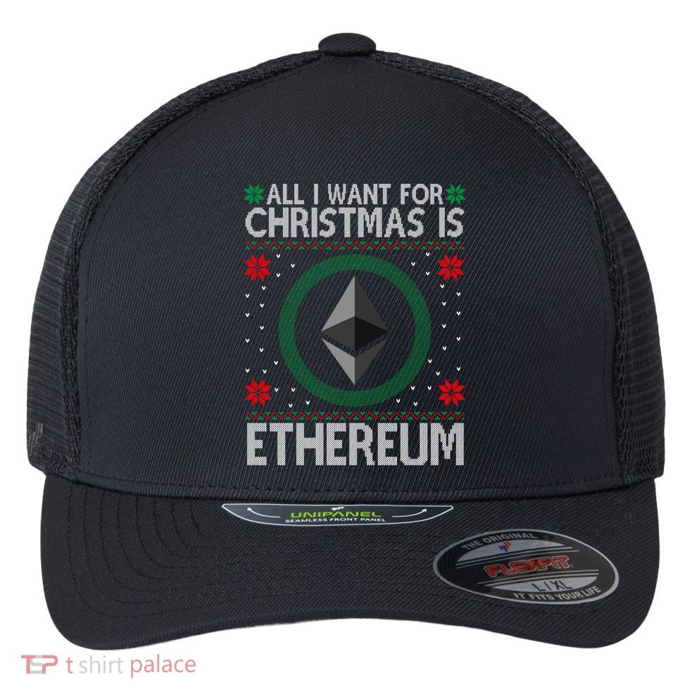 All I Want For Christmas Is Ethereum Crypto Holiday Flexfit Unipanel Trucker Cap