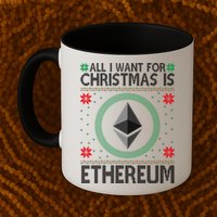 All I Want For Christmas Is Ethereum Crypto Holiday Mug