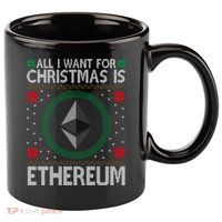 All I Want For Christmas Is Ethereum Crypto Holiday 11oz C Handle Ceramic Mug