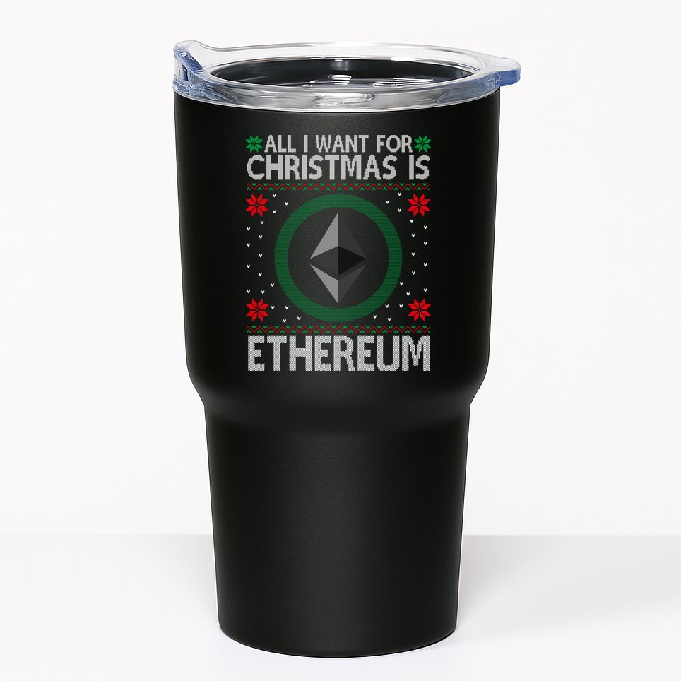 All I Want For Christmas Is Ethereum Crypto Holiday Tumbler