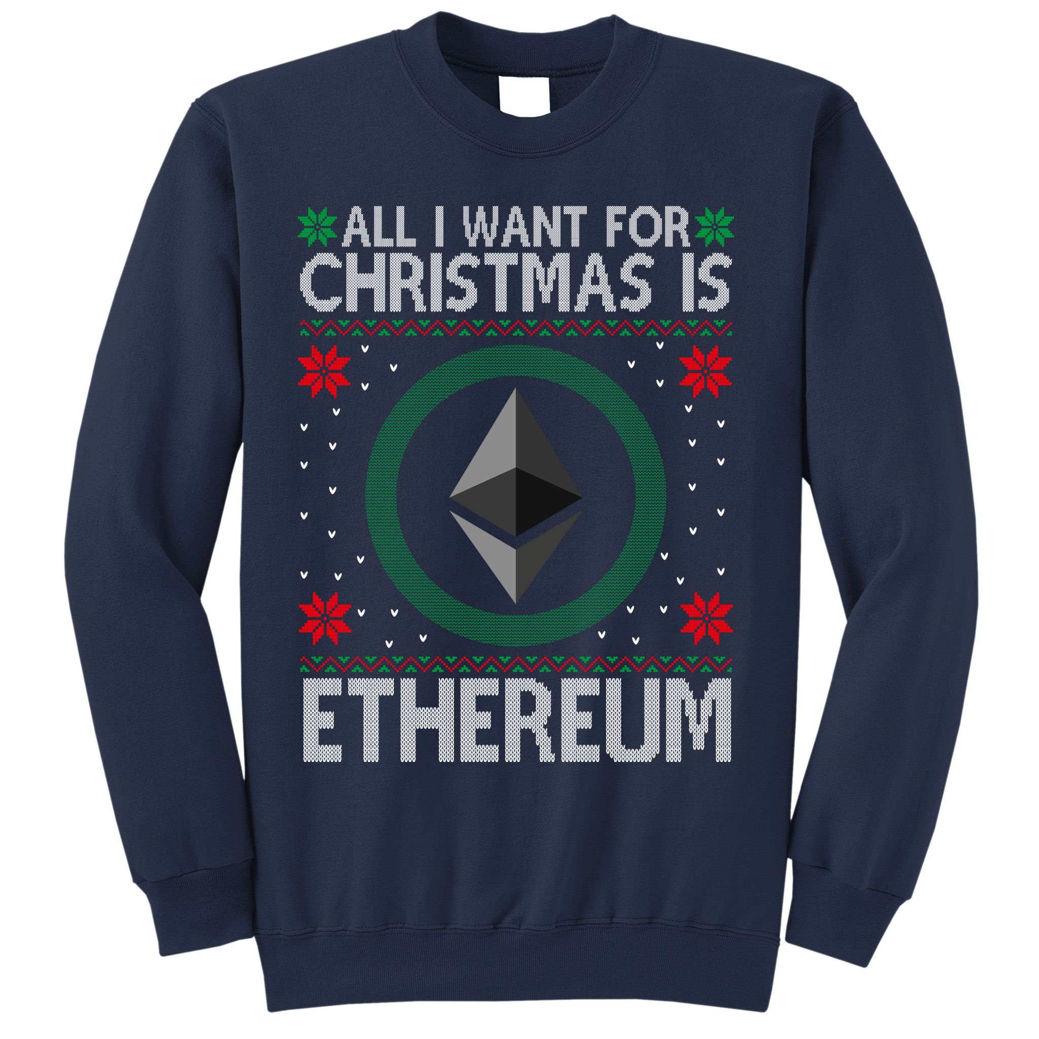 All I Want For Christmas Is Ethereum Crypto Holiday Sweatshirt