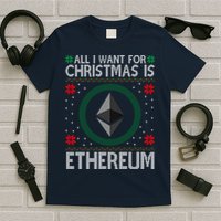All I Want For Christmas Is Ethereum Crypto Holiday T-Shirt
