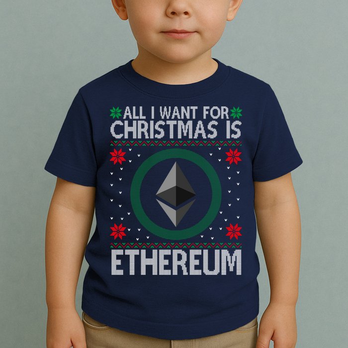 All I Want For Christmas Is Ethereum Crypto Holiday Toddler T-Shirt