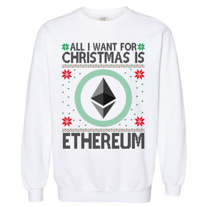 All I Want For Christmas Is Ethereum Crypto Holiday Garment-Dyed Sweatshirt