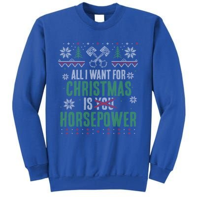 All I Want For Christmas Is Horsepower Xmas Cool Gift Tall Sweatshirt