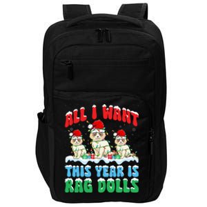 All I Want This Year Is Ragdoll Cat Wearing Christmas Hat Great Gift Impact Tech Backpack