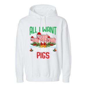 All I Want This Year Is Pigs Wearing Santa Hat Christmas Meaningful Gift Garment-Dyed Fleece Hoodie