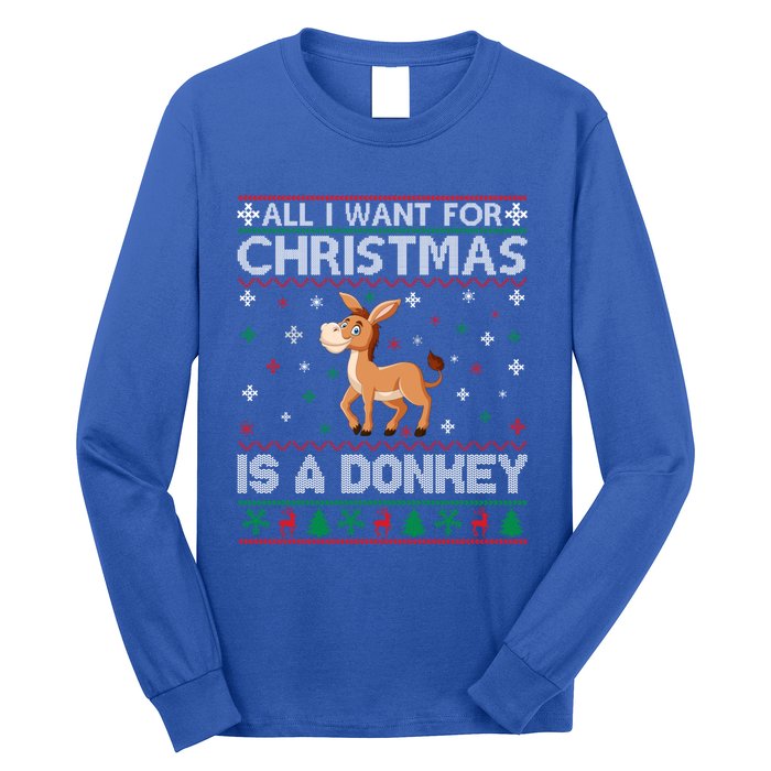 All I Want For Christmas Is A Donkey Ugly Xmas Cool Gift Long Sleeve Shirt