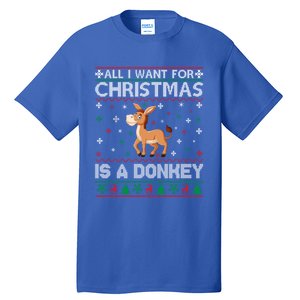 All I Want For Christmas Is A Donkey Ugly Xmas Cool Gift Tall T-Shirt