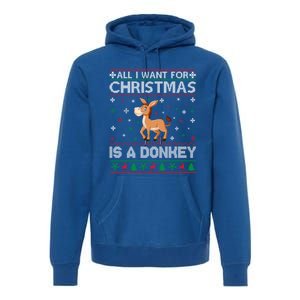 All I Want For Christmas Is A Donkey Ugly Xmas Cool Gift Premium Hoodie