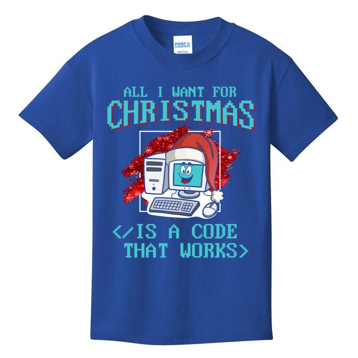 All I Want For Christmas Is A Code That Works Cool Gift Programming Gift Kids T-Shirt