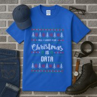 All I Want For Christmas Is Data Science Funny Gift Tall T-Shirt