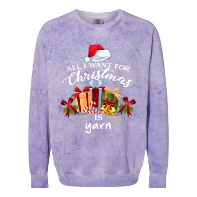 All I Want For Christmas Is Yarn Knitters Colorblast Crewneck Sweatshirt