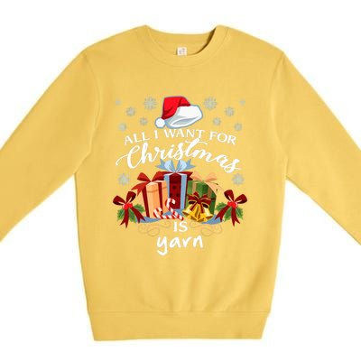 All I Want For Christmas Is Yarn Knitters Premium Crewneck Sweatshirt